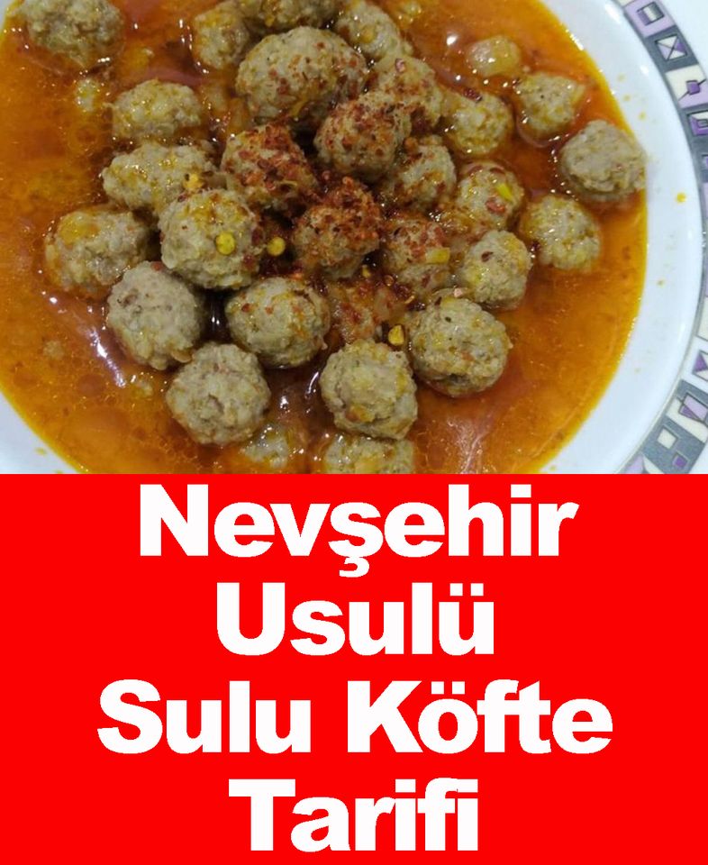 Nevşehir Usulü Sulu Köfte - 1